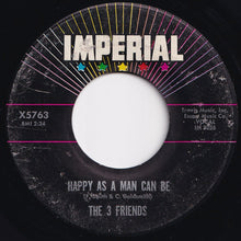 画像をギャラリービューアに読み込む, 3 Friends - Dedicated (To The Songs I Love) / Happy As A Man Can Be (7 inch Record / Used)