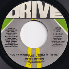 画像をギャラリービューアに読み込む, Peter Brown - Do Ya Wanna Get Funky With Me / Burning Love Breakdown (7 inch Record / Used)