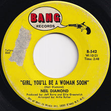 Load image into Gallery viewer, Neil Diamond - Girl, You'll Be A Woman Soon / You'll Forget (7 inch Record / Used)