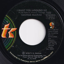 Load image into Gallery viewer, George McCrae - I Want You Around Me / Are You Looking For Love (7 inch Record / Used)