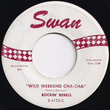 Load image into Gallery viewer, Rockin' Rebels - Wild Weekend / Wild Weekend Cha-Cha (7 inch Record / Used)