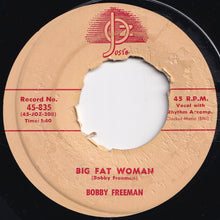 Load image into Gallery viewer, Bobby Freeman - Do You Want To Dance / Big Fat Woman (7 inch Record / Used)