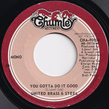 画像をギャラリービューアに読み込む, United Brass & Steel - You Gotta Do It Good (Stereo) / (Mono) (7 inch Record / Used)