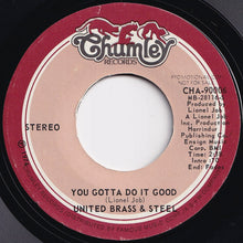 画像をギャラリービューアに読み込む, United Brass & Steel - You Gotta Do It Good (Stereo) / (Mono) (7 inch Record / Used)