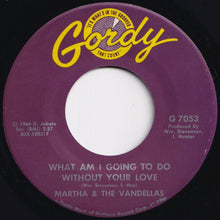 Load image into Gallery viewer, Martha & The Vandellas - What Am I Going To Do Without Your Love / Go Ahead And Laugh (7 inch Record / Used)