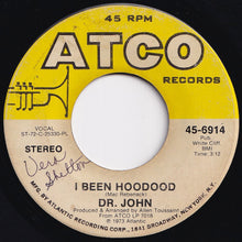Load image into Gallery viewer, Dr. John - Right Place Wrong Time / I Been Hoodood (7 inch Record / Used)