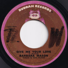 Load image into Gallery viewer, Barbara Mason - Give Me Your Love / You Can Be With The One You Don't Love (7 inch Record / Used)