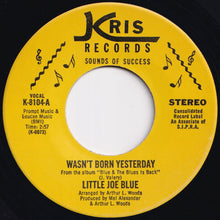 Load image into Gallery viewer, Little Joe Blue - Wasn't Born Yesterday / Been Nowhere & Don't Care (7 inch Record / Used)