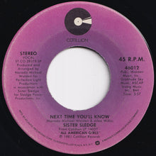 Load image into Gallery viewer, Sister Sledge - Next Time You'll Know / If You Really Want Me (7 inch Record / Used)