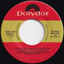 Load image into Gallery viewer, Righteous Brothers - You've Lost That Lovin' Feelin' / (You're My) Soul And Inspiration (7 inch Record / Used)