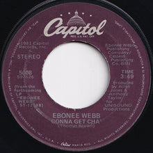 Load image into Gallery viewer, Ebonee Webb - Anybody Wanna Dance / Gonna Get Cha' (7 inch Record / Used)