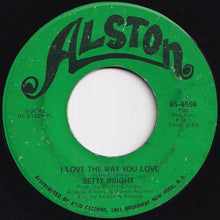 画像をギャラリービューアに読み込む, Betty Wright - I Love The Way You Love / When We Get Together Again (7 inch Record / Used)