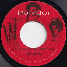 Load image into Gallery viewer, James Brown - Stoned To The Bone (Part 1) / Stone To The Bone (Some More) (7 inch Record / Used)
