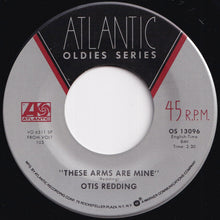 Load image into Gallery viewer, Otis Redding - These Arms Of Mine / I've Been Loving You Too Long (7 inch Record / Used)