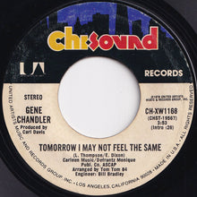Load image into Gallery viewer, Gene Chandler - Tomorrow I May Not Feel The Same / Give Me The Cue (7 inch Record / Used)