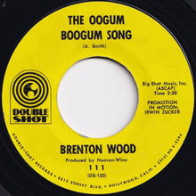 Load image into Gallery viewer, Brenton Wood - The Oogum Boogum Song / I Like The Way You Love Me (7 inch Record / Used)