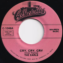 Load image into Gallery viewer, Earls - Cry, Cry, Cry / I Believe (7 inch Record / Used)