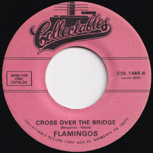 Load image into Gallery viewer, Flamingos - That's My Desire / Cross Over The Bridge (7 inch Record / Used)