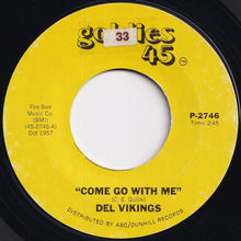 Load image into Gallery viewer, Dell-Vikings - Come Go With Me / Whispering Bells (7 inch Record / Used)