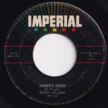 Load image into Gallery viewer, Ricky Nelson - Mighty Good / I Wanna Be Loved (7 inch Record / Used)