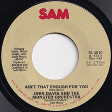 Load image into Gallery viewer, John Davis And The Monster Orchestra - Ain't That Enough For You / Disco Fever (7 inch Record / Used)