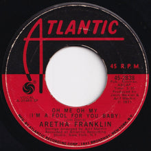 Load image into Gallery viewer, Aretha Franklin - Rock Steady / Oh Me Oh My (I'm A Fool For You Baby) (7 inch Record / Used)