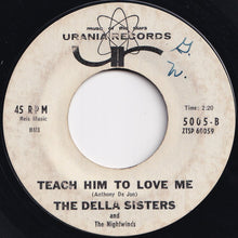 画像をギャラリービューアに読み込む, Della Sisters - Teach Him To Love Me / Last Bell (7 inch Record / Used)