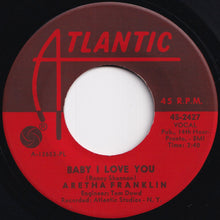 Load image into Gallery viewer, Aretha Franklin - Baby I Love You / Going Down Slow (7 inch Record / Used)