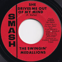 Load image into Gallery viewer, Swingin' Medallions - She Drives Me Out Of My Mind / You Gotta Have Faith (7 inch Record / Used)