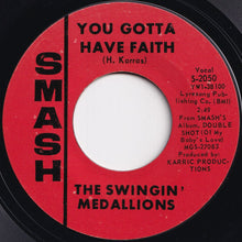 Load image into Gallery viewer, Swingin' Medallions - She Drives Me Out Of My Mind / You Gotta Have Faith (7 inch Record / Used)