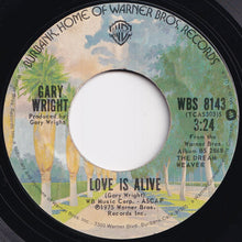 Load image into Gallery viewer, Gary Wright - Love Is Alive / Much Higher (7 inch Record / Used)