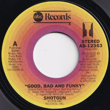 Load image into Gallery viewer, Shotgun - Good, Bad And Funky / Fire It Up (7 inch Record / Used)
