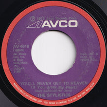 Load image into Gallery viewer, Stylistics - You'll Never Get To Heaven (If You Break My Heart) / If You Don't Watch Out (7 inch Record / Used)