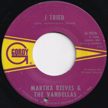 Load image into Gallery viewer, Martha Reeves & The Vandellas - I Can't Dance To That Music You're Playin' / I Tried (7 inch Record / Used)
