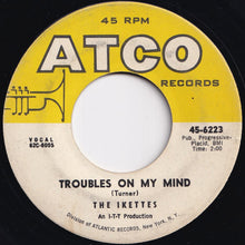 Load image into Gallery viewer, Ikettes - Troubles On My Mind / Come On And Truck (7 inch Record / Used)