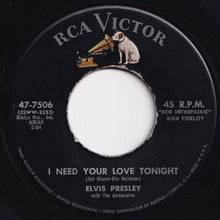 Load image into Gallery viewer, Elvis Presley - I Need Your Love Tonight / A Fool Such As I (7 inch Record / Used)