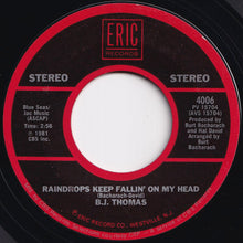 Load image into Gallery viewer, B.J. Thomas - Raindrops Keep Fallin' on My Head / Hooked On A Feeling (7 inch Record / Used)