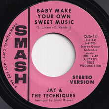 Load image into Gallery viewer, Jay And The Techniques - Baby Make Your Own Sweet Music (Stereo) / (Mono) (7 inch Record / Used)