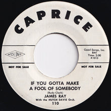 Load image into Gallery viewer, James Ray - If You Gotta Make A Fool Of Somebody / It's Been A Drag (7 inch Record / Used)