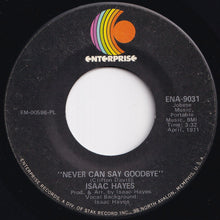 画像をギャラリービューアに読み込む, Isaac Hayes - Never Can Say Goodbye / I Can't Help It (If I'm Still In Love With You) (7 inch Record / Used)