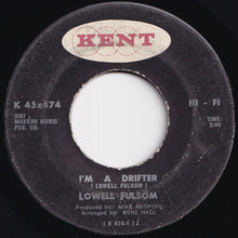 Load image into Gallery viewer, Lowell Fulsom - I'm A Drifter / Hobo Meetin' (7 inch Record / Used)
