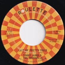 Load image into Gallery viewer, Tommy James And The Shondells - Say I Am (What I Am) / Lots Of Pretty Girls (7 inch Record / Used)