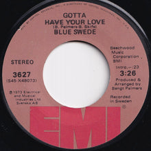 Load image into Gallery viewer, Blue Swede - Hooked On A Feeling / Gotta Have Your Love (7 inch Record / Used)