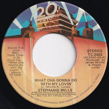 Load image into Gallery viewer, Stephanie Mills - What Cha Gonna Do With My Lovin' / Starlight (7 inch Record / Used)