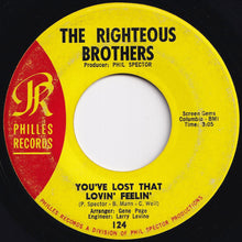 Load image into Gallery viewer, Righteous Brothers - You've Lost That Lovin' Feelin' / There's A Woman (7 inch Record / Used)