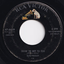 Load image into Gallery viewer, Elvis Presley - Tryin' To Get To You / I Love You Because (7 inch Record / Used)