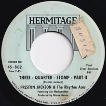Load image into Gallery viewer, Preston Jackson & The Rhythm Aces - Three - Quarter - Stomp (Part 1) / (Part 2) (7 inch Record / Used)