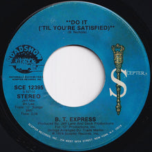 Load image into Gallery viewer, B.T. Express - Do It ('Til You're Satisfied) (Part 1) / (Part 2) (7 inch Record / Used)