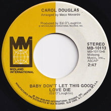 Load image into Gallery viewer, Carol Douglas - Doctor's Orders / Baby Don't Let This Good Love Die (7 inch Record / Used)