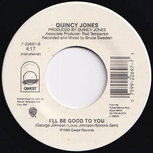 Load image into Gallery viewer, Quincy Jones - I'll Be Good To You (Single Mix) / (Instrumental) (7 inch Record / Used)